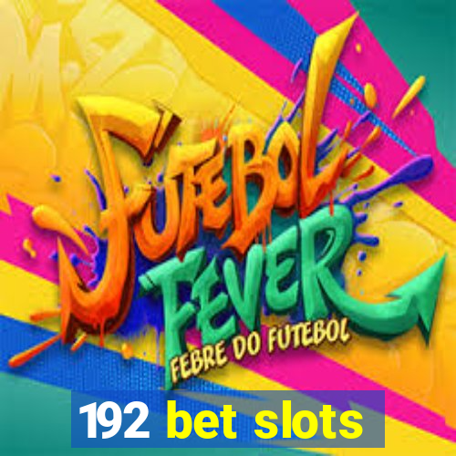 192 bet slots